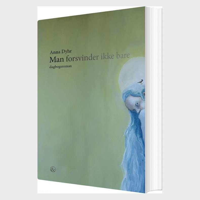 Man Forsvinder Ikke Bare - Anna Dyhr - Bog
