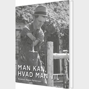 Man Kan, Hvad Man Vil - Svend Aage Petersen - Bog