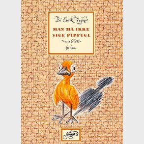 Man M� Ikke Sige Pipfugl - Bo Emrik Pepke - Bog