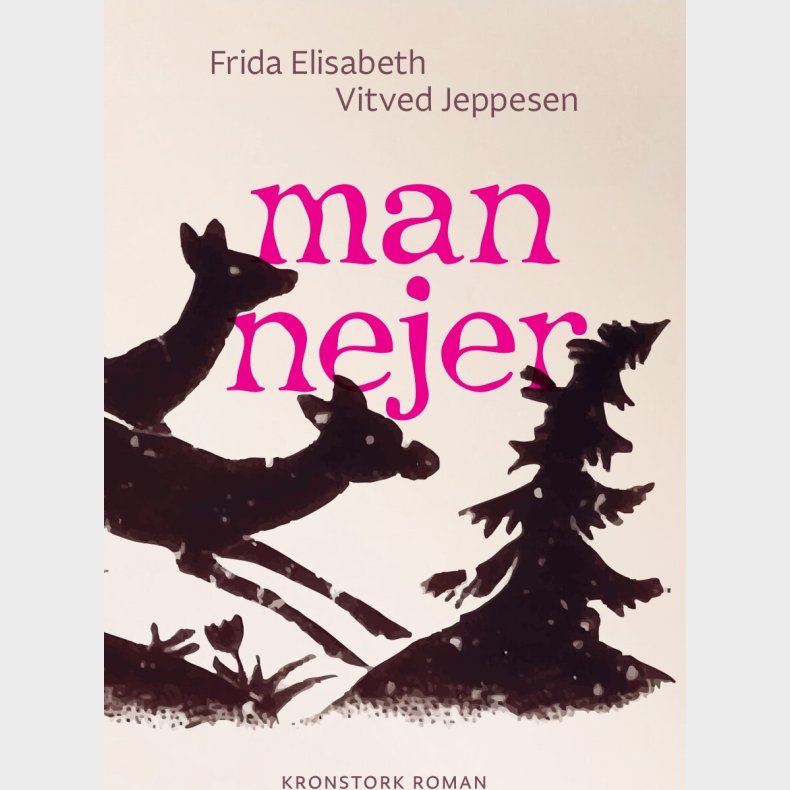 Man Nejer - Frida Elisabeth Vitved Jeppesen - Bog