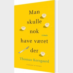 Man Skulle Nok Have V�ret Der - Thomas Korsgaard - Bog