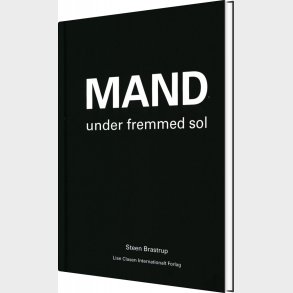 Mand Under Fremmed Sol - Steen Brastrup - Bog