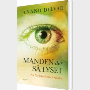 Manden Der S� Lyset - Anand Dilvar - Bog