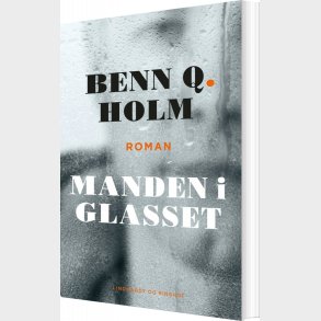 Manden I Glasset - Benn Q. Holm - Bog