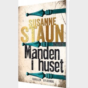 Manden I Huset - Susanne Staun - Bog