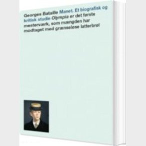 Manet - Et Biografisk Og Kritisk Studie - George Bataille - Bog