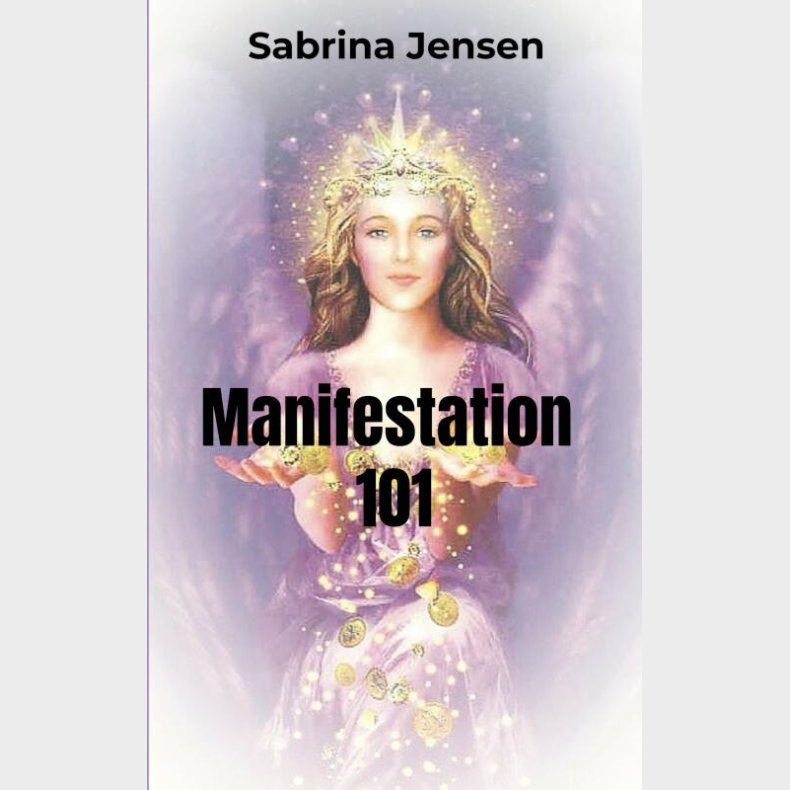 Manifestation 101 - Sabrina Jensen - Bog