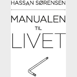 Manualen Til Livet - Hassan S�rensen - Bog