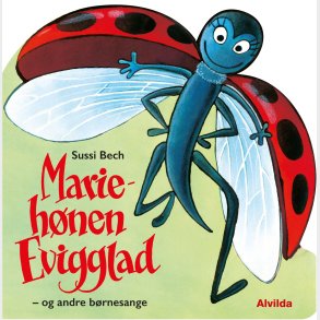 Forlaget Alvilda | Mariehnen Evigglad - og andre brnesange