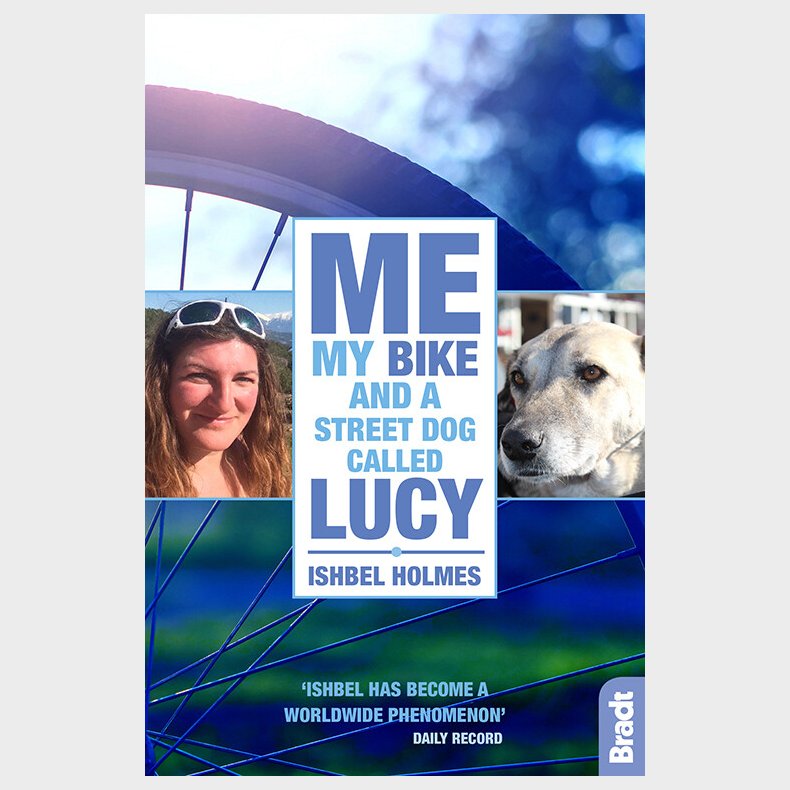 Bradt - Me, My Bike And A Street Dog Called Lucy - Ishbel Holmes - English Book