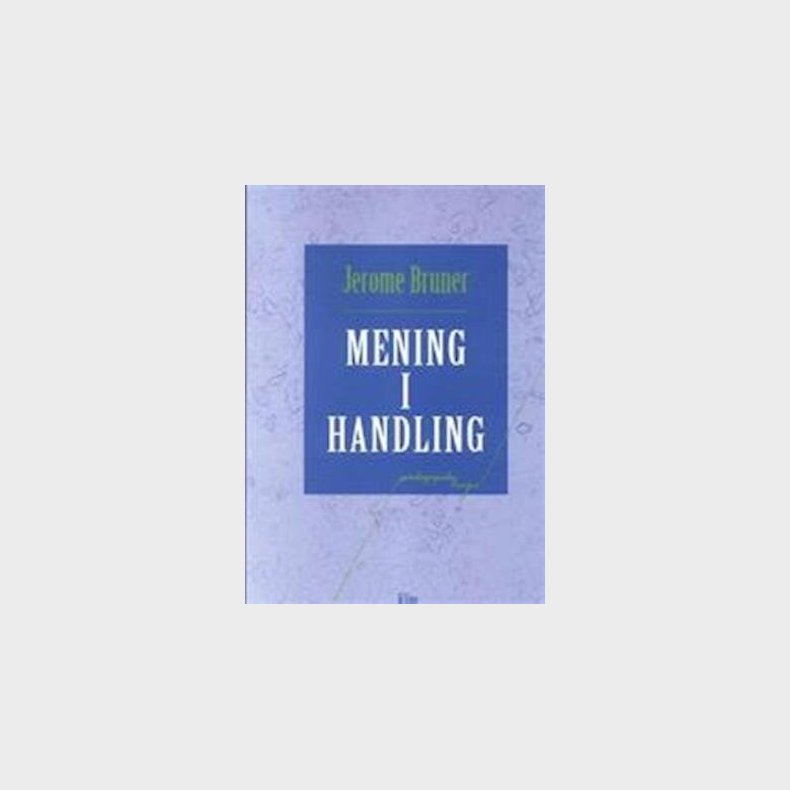 Mening I Handling - Jerome S. Bruner - Bog