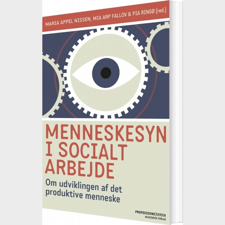 Menneskesyn I Socialt Arbejde - Maria Appel Nissen - Bog