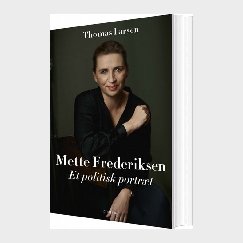 Mette Frederiksen - Et Politisk Portrt - Thomas Larsen - Bog