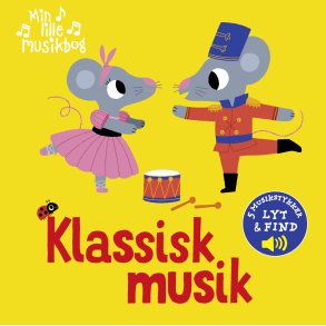Min Lille Musikbog: Klassisk Musik - Bog