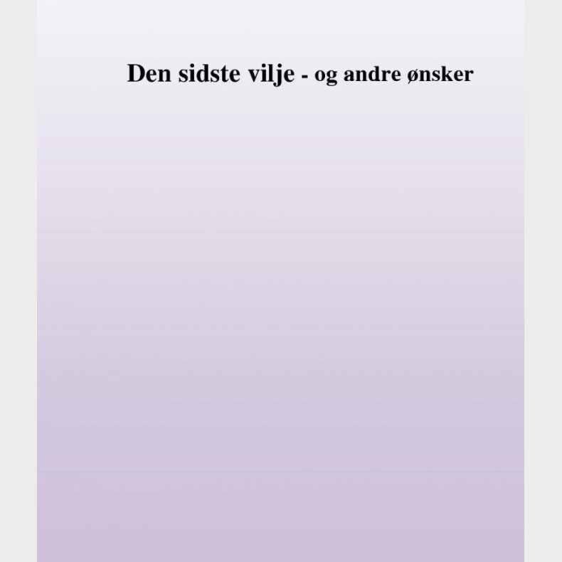 Min Sidste Vilje - Og Andre nsker - Cecilie Rosdahl - Bog