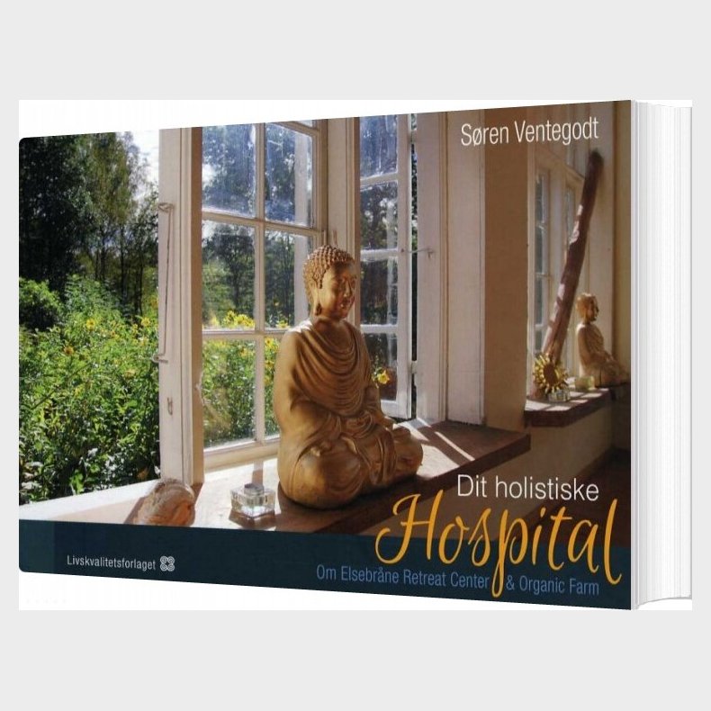 Dit Holistiske Hospital - Sren Ventegodt - Bog
