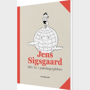Jens Sigsgaard - Mit Liv I P�dagogikken - Jens Sigsgaard - Bog