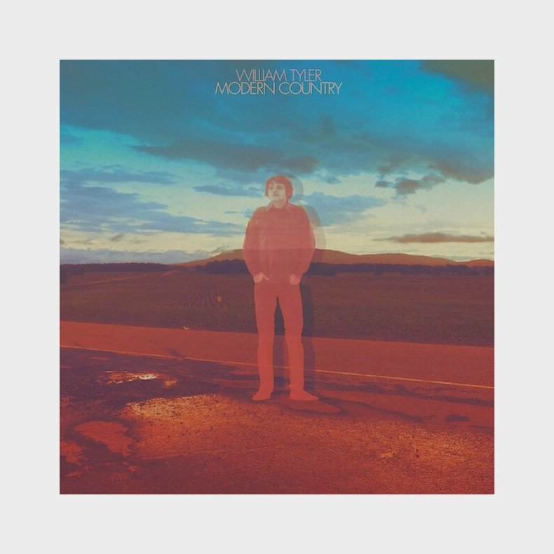 William Tyler - Modern Country - Vinyl Lp