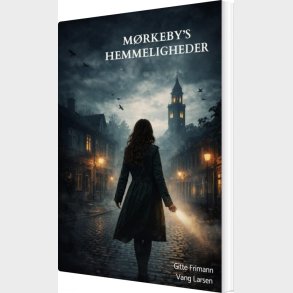 M�rkebys Hemmeligheder - Gitte Larsen - Bog