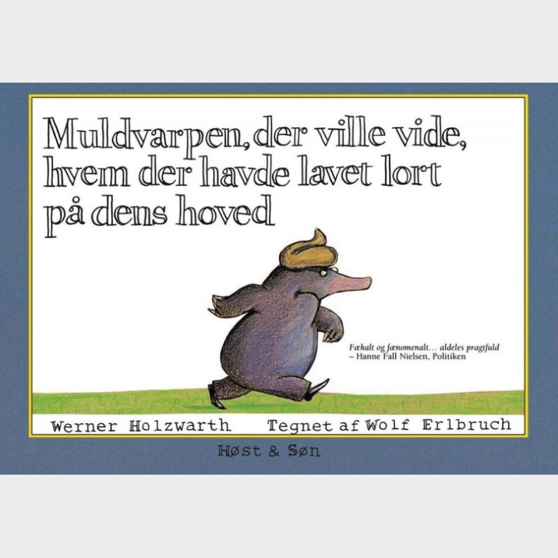 Muldvarpen, Der Ville Vide, Hvem Der Havde Lavet Lort P Dens Hoved - Werner Holzwarth - Bog