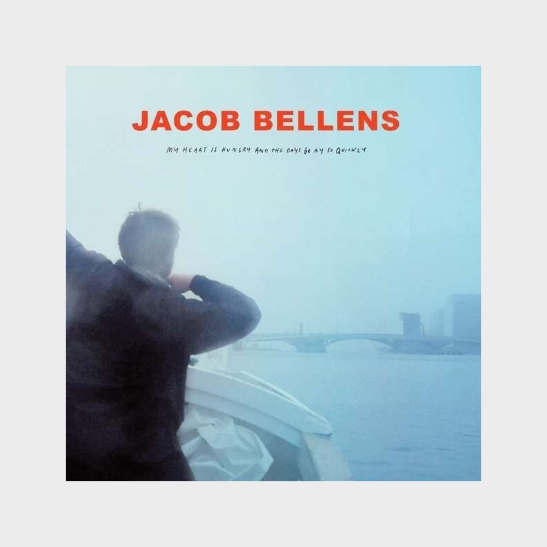 Jacob Bellens - My Heart Is Hungry And The Days Go - Vinyl Lp