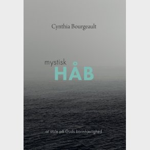 Mystisk H�b - Cynthia Bourgeault - Bog