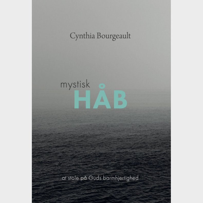 Mystisk H�b - Cynthia Bourgeault - Bog