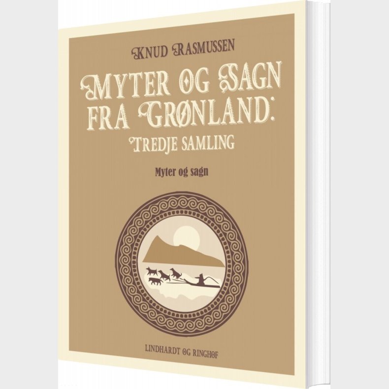 Myter Og Sagn Fra Grnland: Tredje Samling - Knud Rasmussen - Bog