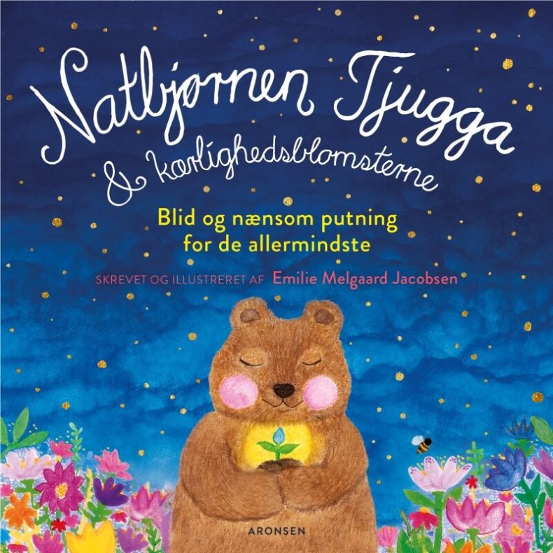 Natbj�rnen Tjugga Og K�rlighedsblomsterne - Emilie Melgaard Jacobsen - Bog
