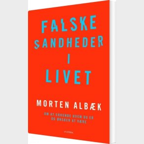 Falske Sandheder I Livet - Morten Alb�k - Bog