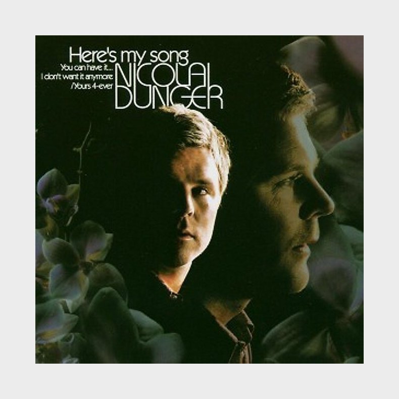 Nicolai Dunger - Here's My Song, You Can Have It... I Don't Want It Anymore / Yours 4-ever Nicolai Dunger - CD