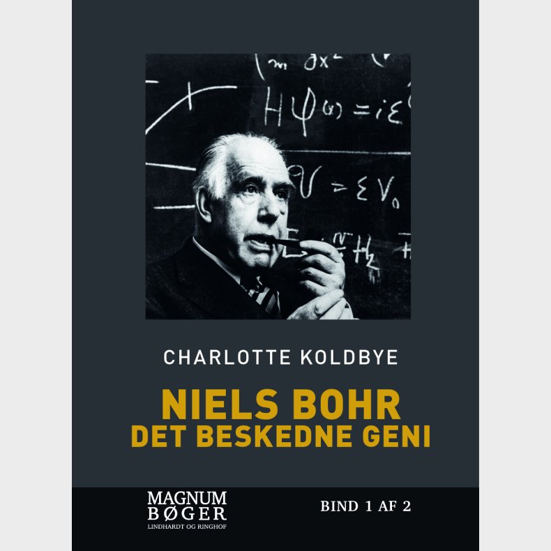 Niels Bohr - Det Beskedne Geni - Charlotte Koldbye - Bog