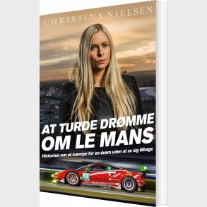 At Turde Dr�mme Om Le Mans - Christina Nielsen - Bog