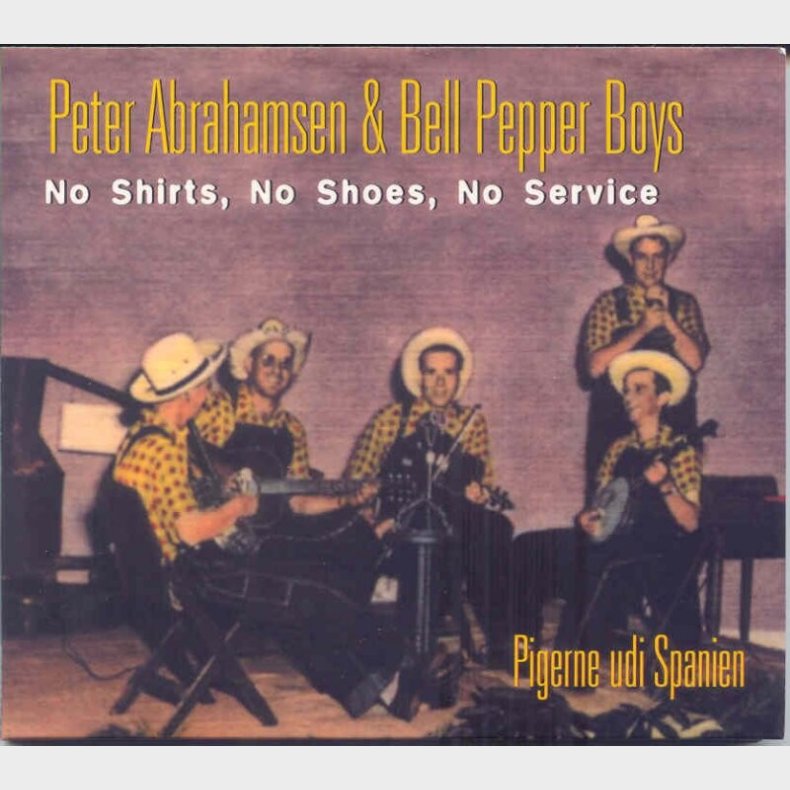 Peter Abrahamsen & Bell Pepper Boys - No Shirts, No Shoes, No Service - CD