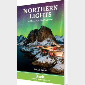 Bradt - Northern Lights: A Practical Travel Guide - Polly Evans - English Book