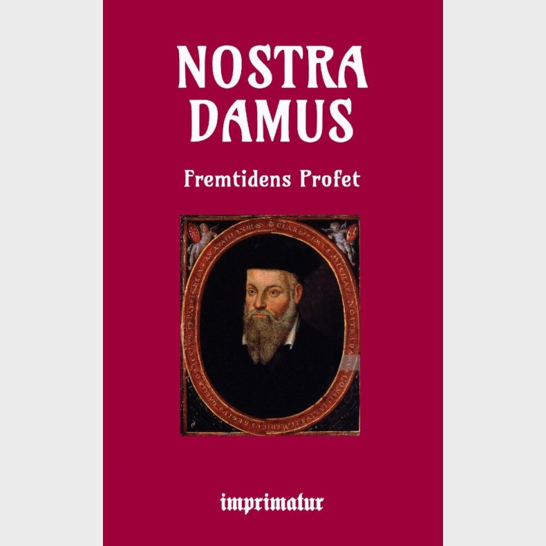 Nostradamus Fremtidens Profet - Peter Eliot Juhl - Bog