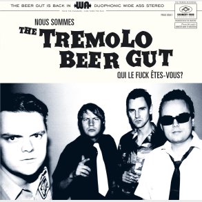 The Tremolo Beer Gut - Nous Sommes The Tremolo Beer Gut... Qui Le Fuck �tes Vous - Vinyl Lp