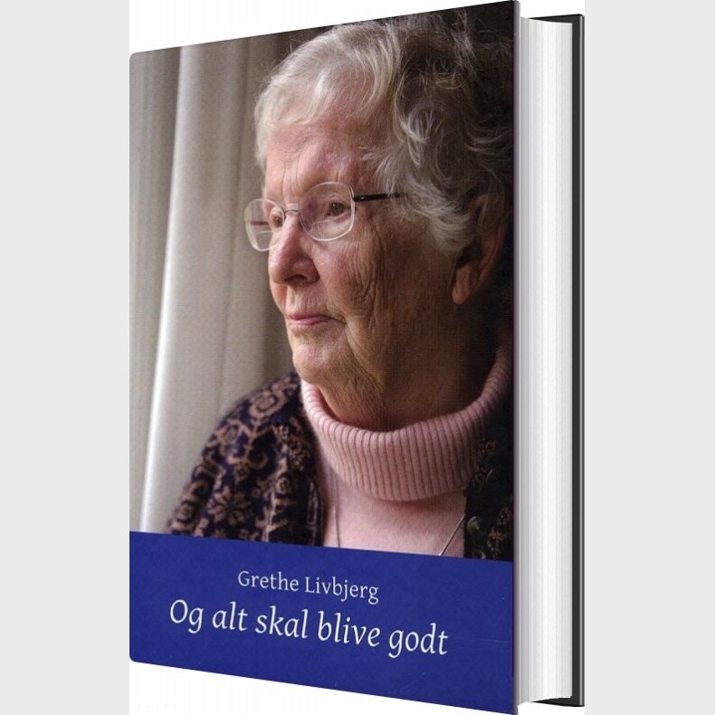 Og Alt Skal Blive Godt - Grethe Livbjerg - Bog