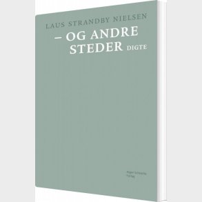 - Og Andre Steder - Laus Strandby Nielsen - Bog