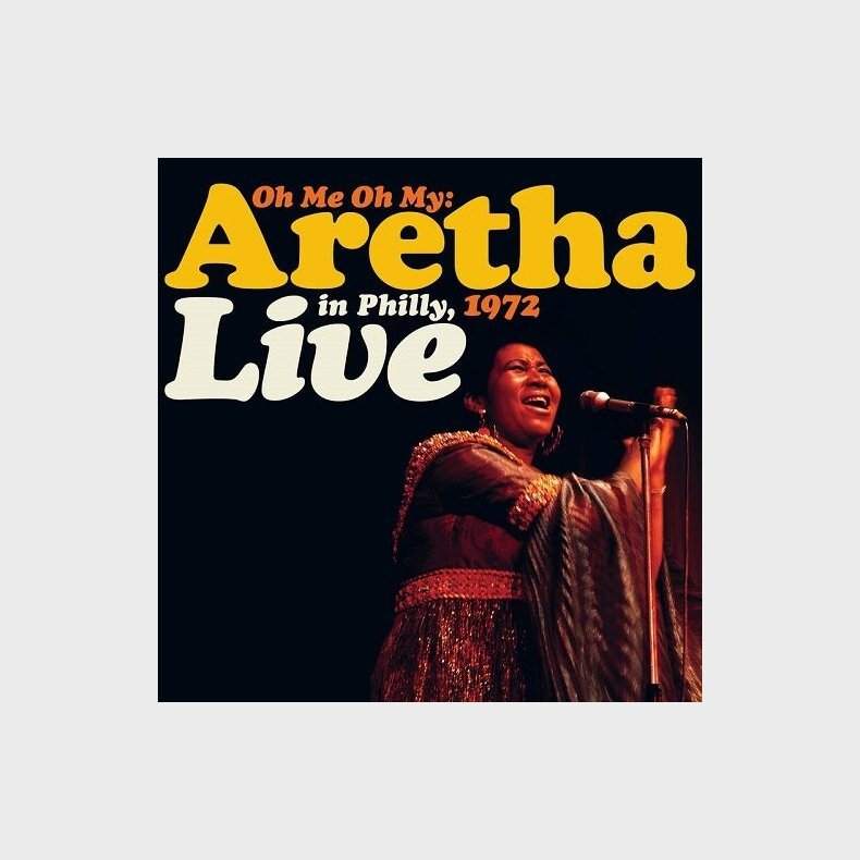 Aretha Franklin - Oh Me Oh My: Aretha Live In Philly 1972 - Vinyl Lp