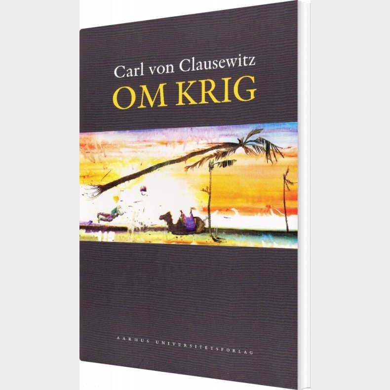 Om Krig - Carl Von Clausewitz - Bog