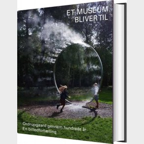 Et Museum Bliver Til - Anne-birgitte Fonsmark - Bog