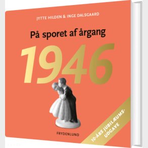 P� Sporet Af �rgang 1946 - 10-�rs Jubil�umsudgave - Jytte Hilden - Bog
