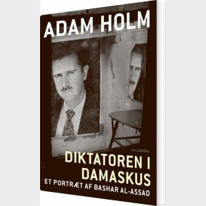 Diktatoren I Damaskus - Adam Holm - Bog