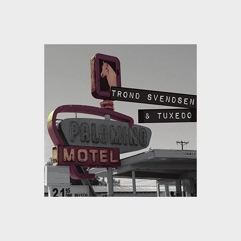 Trond Svendsen & Tuxedo - Palomino Motel - CD