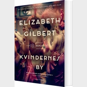 Kvindernes By - Elizabeth Gilbert - Bog
