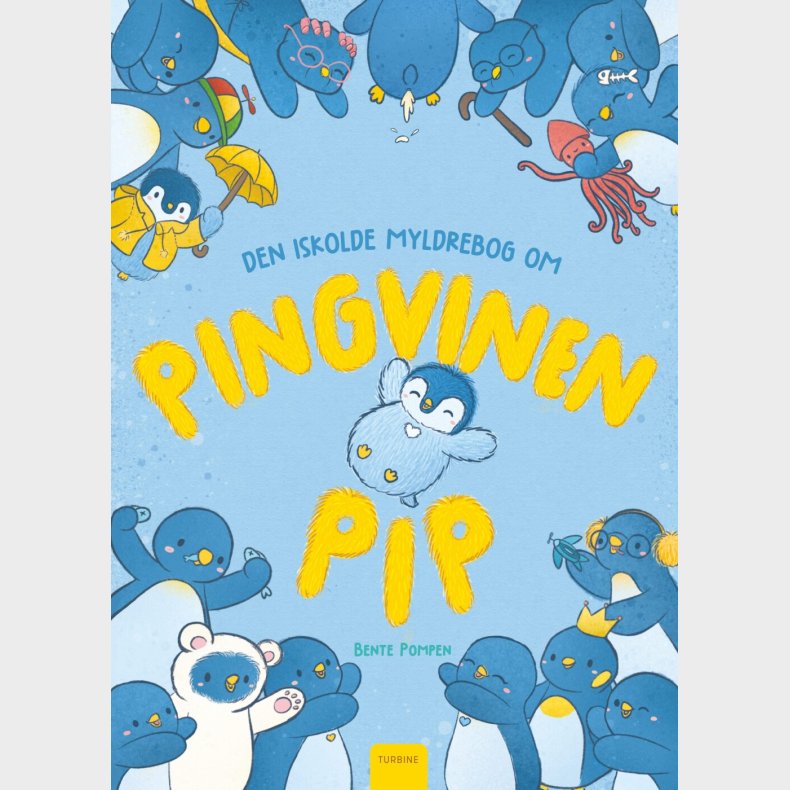 Den Iskolde Myldrebog Om Pingvinen Pip - Bente Pompen - Bog