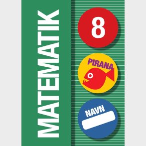 Pirana | Pirana tr�ningsh�fte - Matematik: 7.-9. kl. 8. Klasse