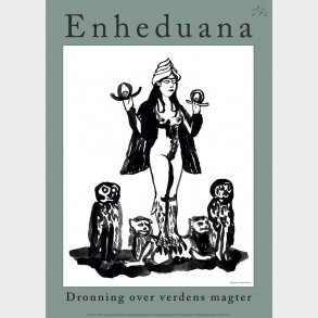 Enheduana - Dronning Over Verdens Magter - Plakat