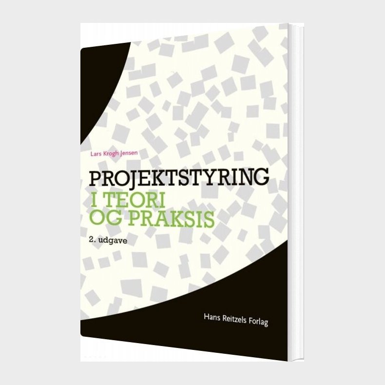 Projektstyring I Teori Og Praksis - Lars Krogh Jensen - Bog